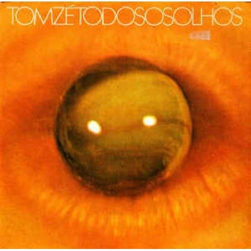 Todos Os Olhos (1973) - Tom Zé