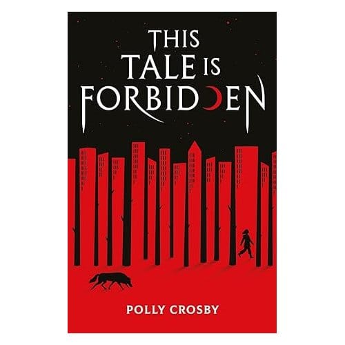 This Tale Is Forbidden - Crosby, Polly