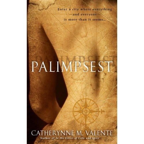 Palimpsest - Catherynne Valente