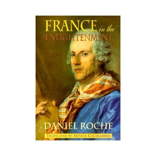 France In The Enlightenment - Daniel Roche