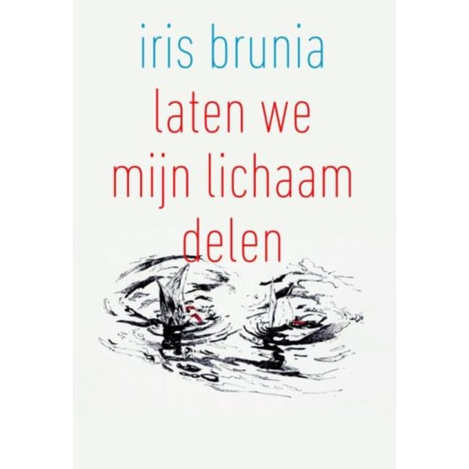 Laten We Mijn Lichaam Delen - Iris Brunia