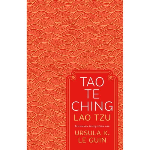 Tao Te Ching - Patroon - Ursula K. Le Guin