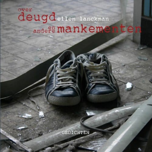 Over Deugd En Andere Mankementen - Ellen Lanckman