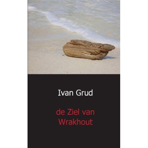 De Ziel Van Wrakhout - Ivan Grud
