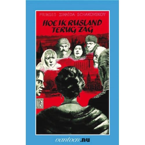 Hoe Ik Rusland Terug Zag - Z. Prinses Schakovskoy