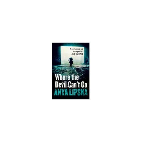 Where The Devil Can't Go - Anya Lipska