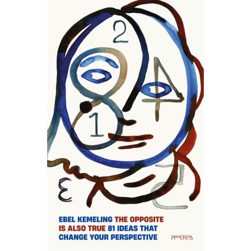 The Opposite Is Also True - Ebel Kemeling