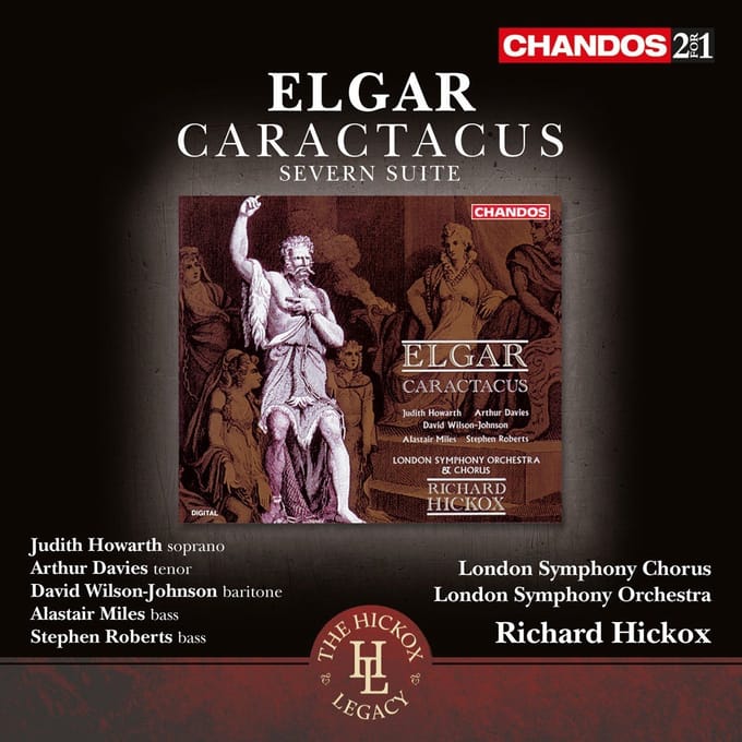 Judith Howarth, Arthur Davies, David Wilson-Johnson, London Symphony Orchestra, Richard Hickox - Elgar: Caractacus | Severn Suite (2 CD)