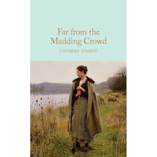 Far From The Madding Crowd - Macmillan Collector's Library - Thomas Hardy
