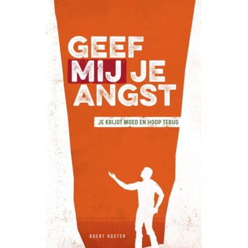 Geef Mij Je Angst - Koert Koster