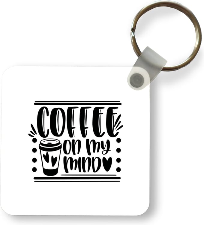 Sleutelhanger - Uitdeelcadeautjes - Spreuken - Coffee on my mind - Quotes - Plastic