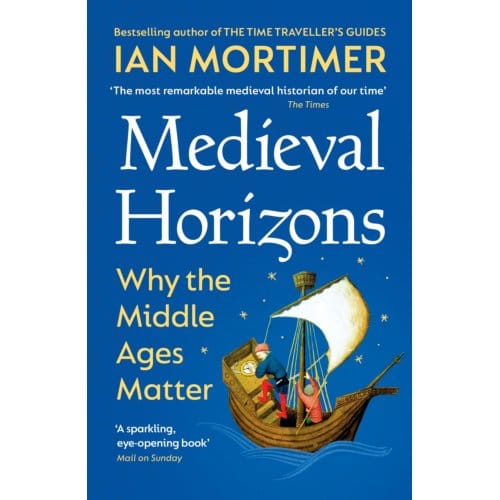 Medieval Horizons - Ian Mortimer