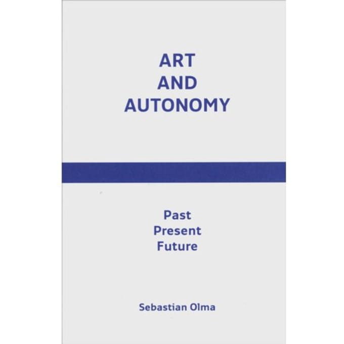 Art And Autonomy - Sebastian Olma