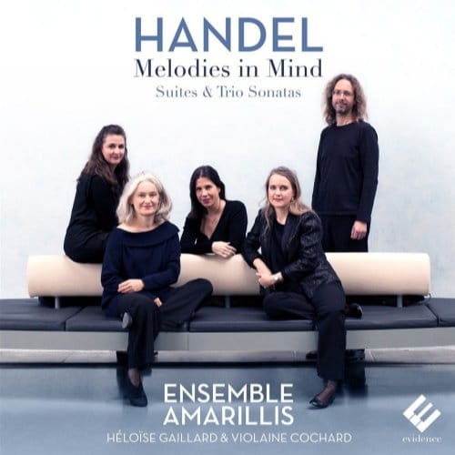 Ensemble Amarillis Héloïse Gaillard - Händel: Melodies In Mind (Suites & Trio Sonatas) (CD)