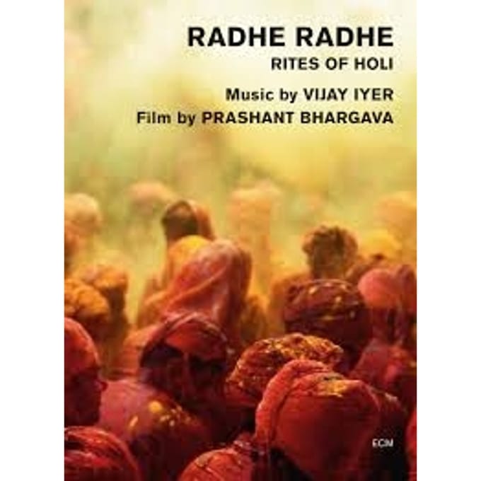 Vijay Iyer & Prashant Bhargava - Radhe Radhe - Rites Of Holi (Blu-ray)