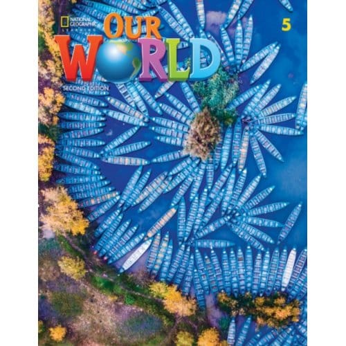 Our World 5 (British English) - Our World, Second Edition British English - Rob Sved