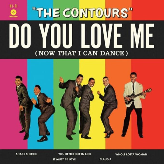 Do You Love Me (Now That I Can Dance) - Contours
