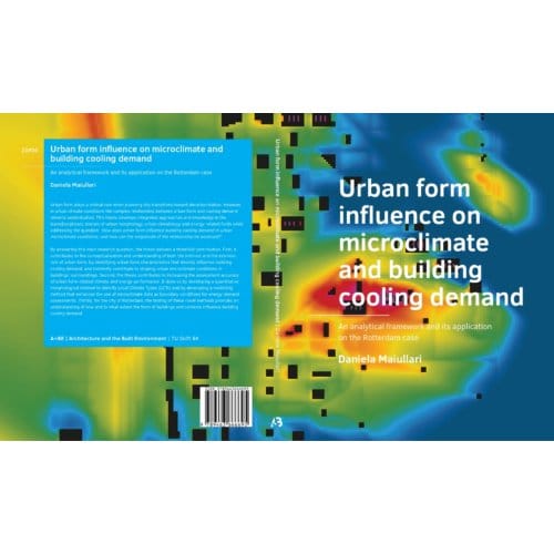 Urban Form Influence On Microclimate And Building Cooling Demand - A+Be Architecture And The Built - Daniela Maiullari