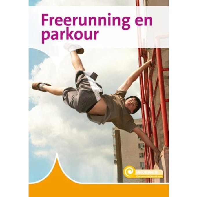 Freerunning En Parkour - Informatie - Karin van Hoof