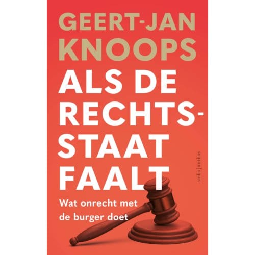 Als De Rechtsstaat Faalt - Geert-Jan Knoops