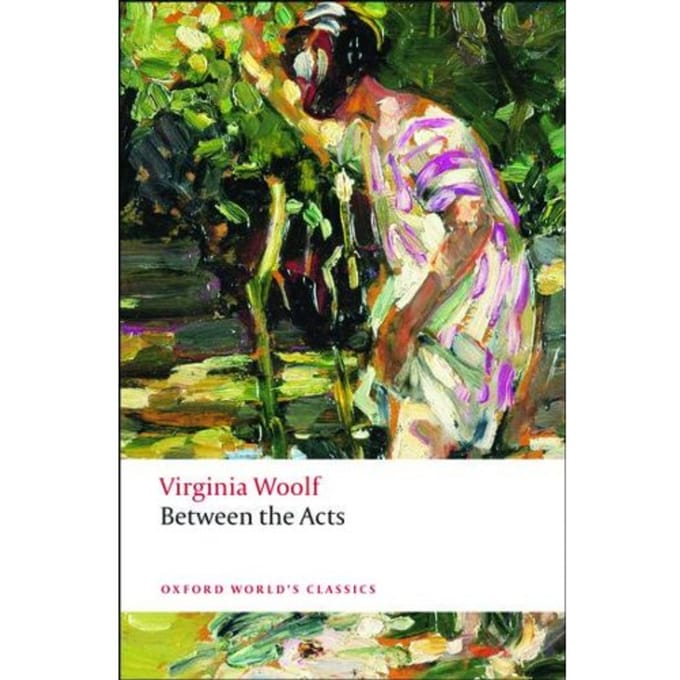 Between The Acts - Oxford World's Classics - Virginia Woolf