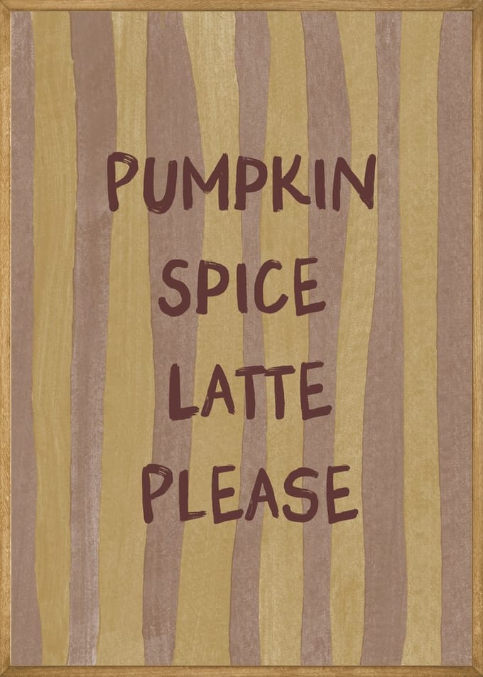 Pumpkin Spice Latte Please Poster - 40x50 cm