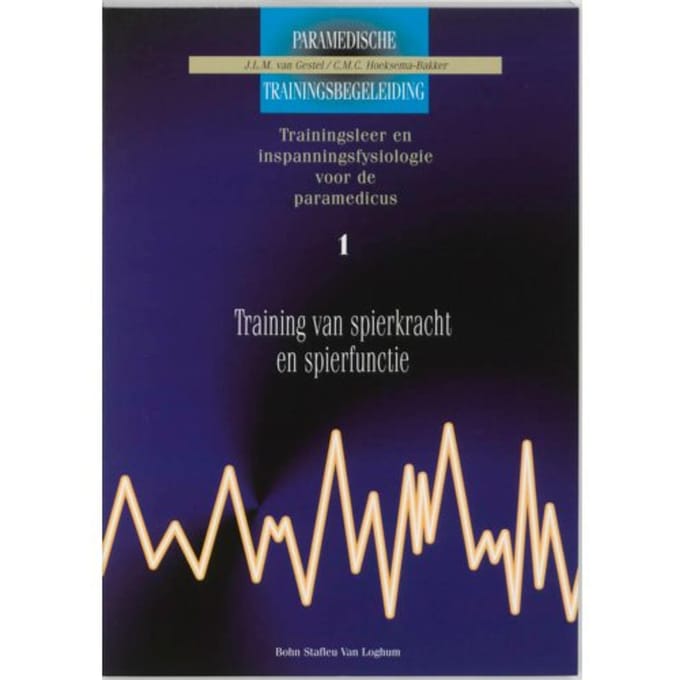 Training Van Spierkracht En Spierfunctie - Paramedische Trainingsbegeleiding - J.L.M. van Gestel
