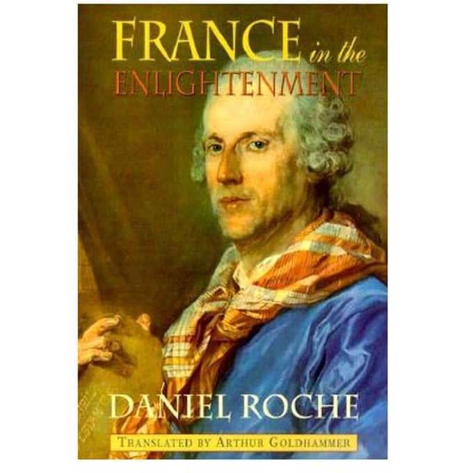 France In The Enlightenment - Daniel Roche