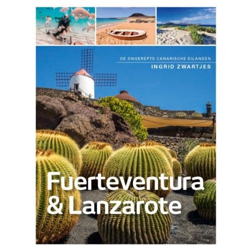 Fuerteventura , Lanzerote En La Graciosa - Ingrid Zwartjes