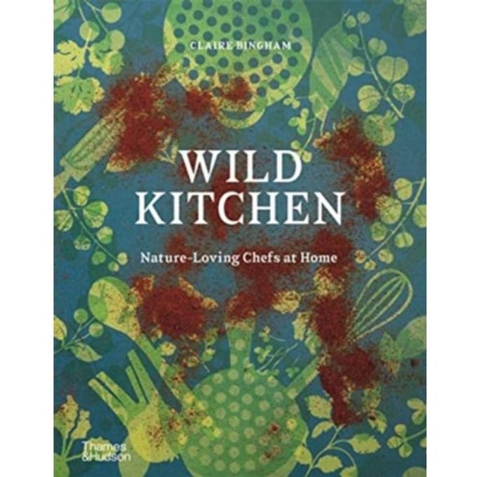 Wild Kitchen - Claire Bingham