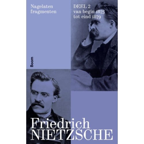 Nagelaten Fragmenten Deel 2 - Friedrich Nietzsche