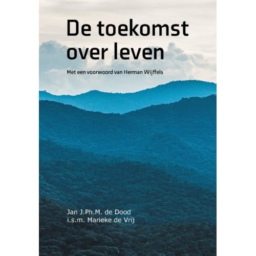 De Toekomst Over Leven - Jan de Dood
