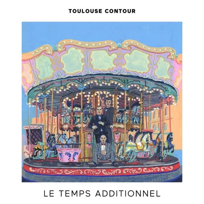 Toulouse Contour - Le Temps Additionnel (CD)