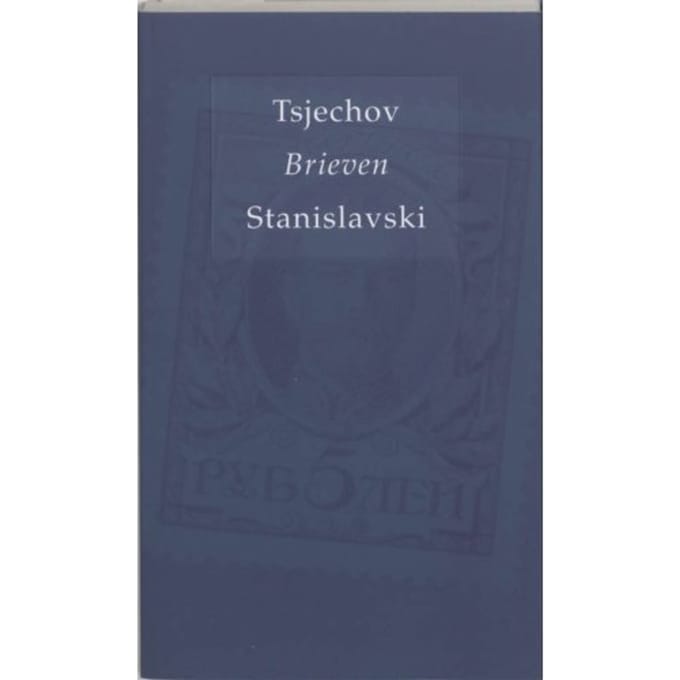 Brieven Tsjechov / Stanislavski - Kappelman Reeks - A. Tsjechov