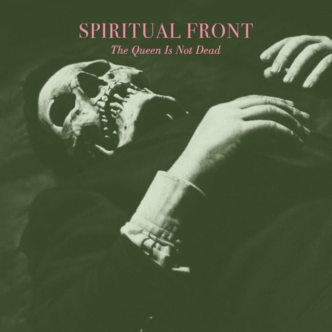 The Queen Is Not Dead - Spiritual Front