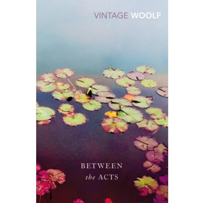 Between The Acts - Virginia Woolf