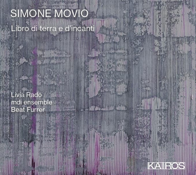 LiviaRado & MDI Ensemble & Beat Furrer - Simone Movio: Libro Di Terra E D'incanti (CD)