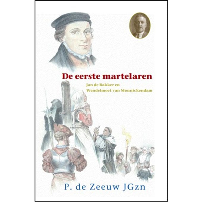 De Eerste Martelaren - P. de Zeeuw JGzn