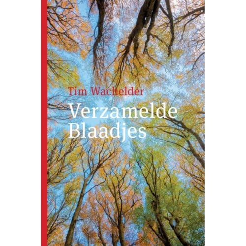 Verzamelde Blaadjes - Tim Wachelder
