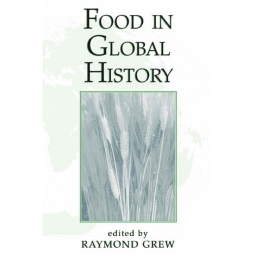 Food In Global History - Grew, Raymond