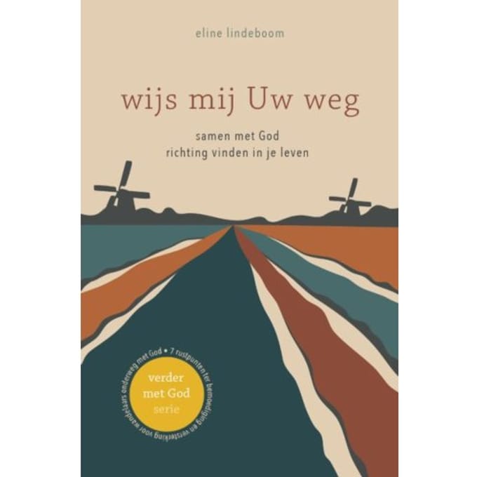 Wijs Mij Uw Weg - Verder Met God - Eline Lindeboom