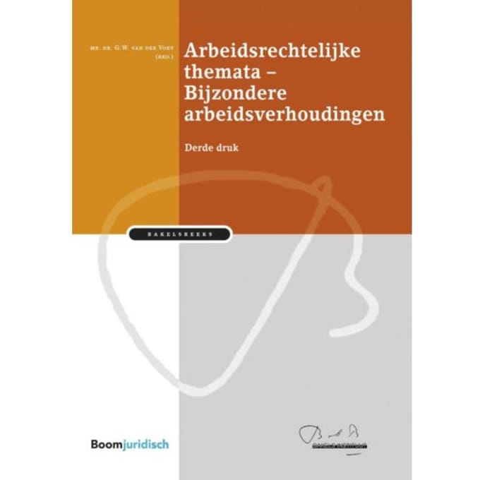 Arbeidsrechtelijke Themata - Bijzondere Arbeidsverhoudingen - Bakelsinstituut