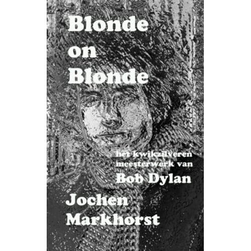 Blonde On Blonde - Jochen Markhorst