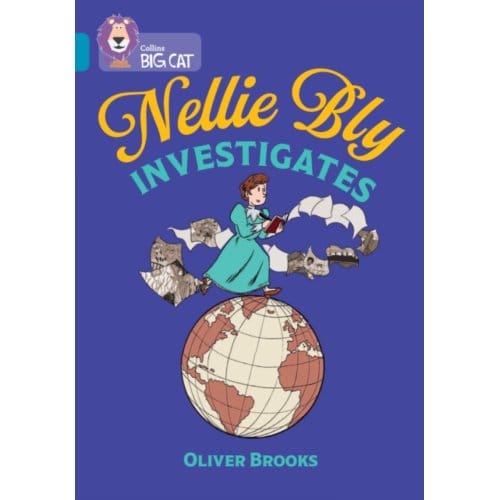 Nellie Bly Investigates - Collins Big Cat - Oliver Brooks