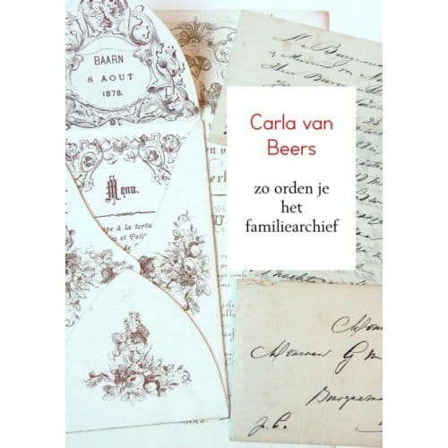 Zo Orden Je Het Familiearchief - Carla Van Beers
