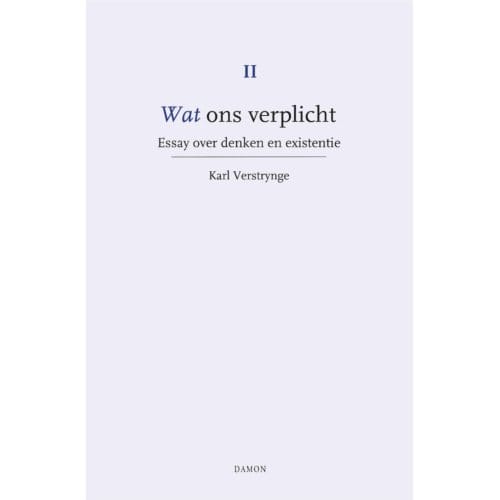 Essay Over Denken En Existentie - Wat Ons Verplicht - Karl Verstrynge