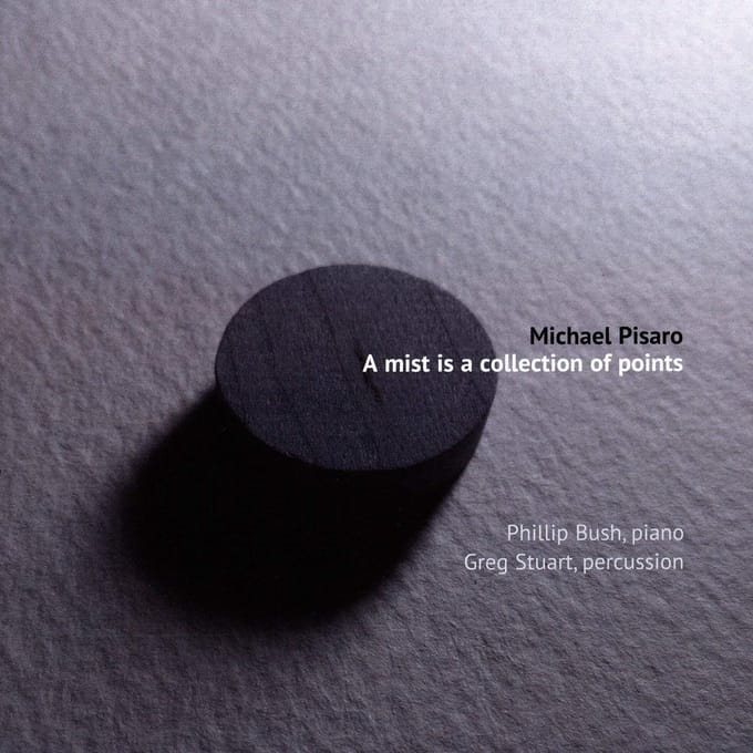 Phillip Bush & Greg Stuart - Pisaro: A Mist Is A Collection Of Points (CD)