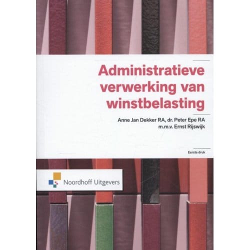 Administratieve Verwerking Van Winstbelasting - Anne Jan Dekker