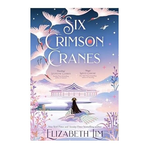 Six Crimson Cranes - Six Crimson Cranes - Elizabeth Lim