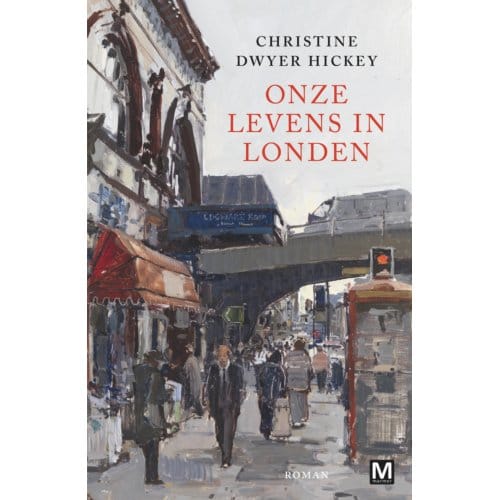 Onze Levens In Londen - Christine Dwyer Hickey